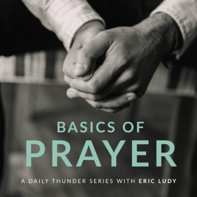 50: The Whatsoever Territory // Basics of Prayer 3 (Eric Ludy)