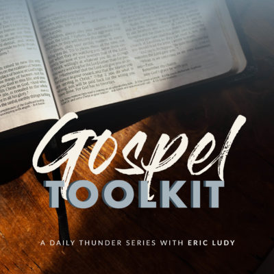 11: See Your Need // Gospel Toolkit 01  (Eric Ludy)