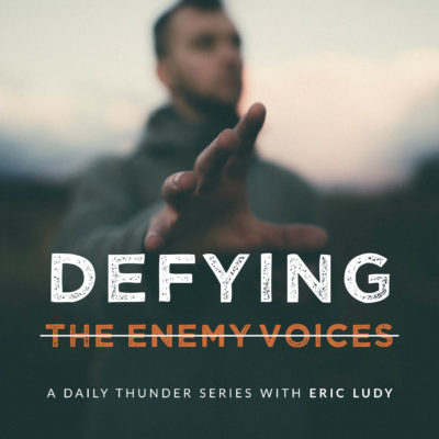 255: The Voice of Despair // Defying the Enemy Voices 1 of 4 (Eric Ludy)