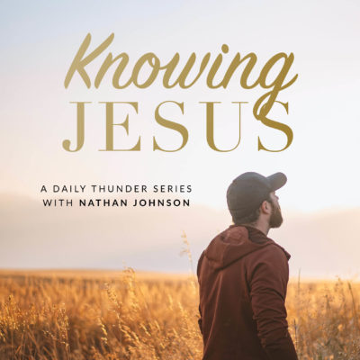 248: Knowing Jesus Through Bible Study // Knowing Jesus 4 (Nathan Johnson)