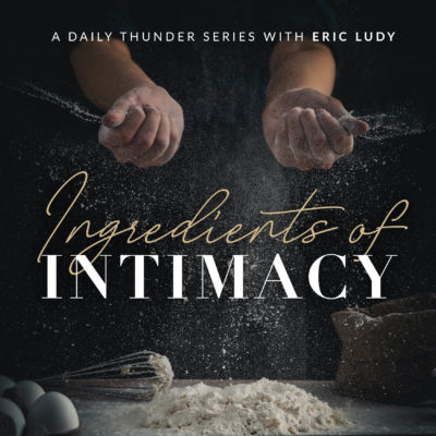 168: Study // Ingredients of Intimacy 02 (Eric Ludy)
