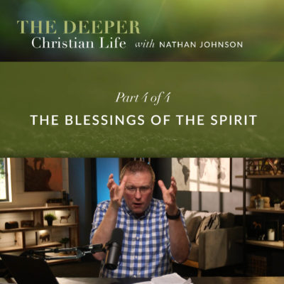581: The Blessings of the Spirit (Nathan Johnson)
