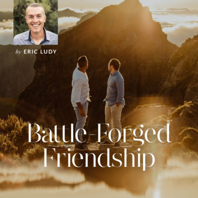 Battle-Forged Friendship