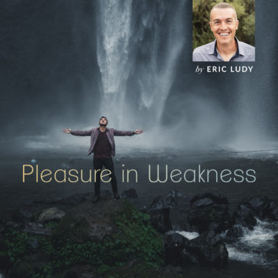 Pleasure in Weakness