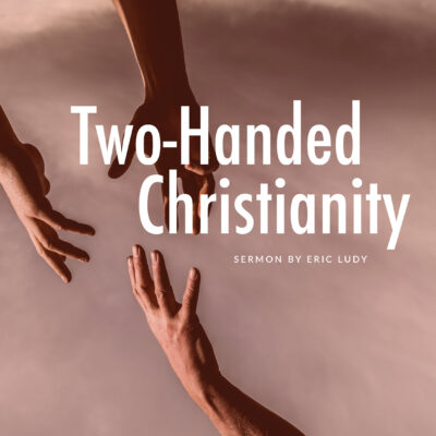 Two-Handed Christianity
