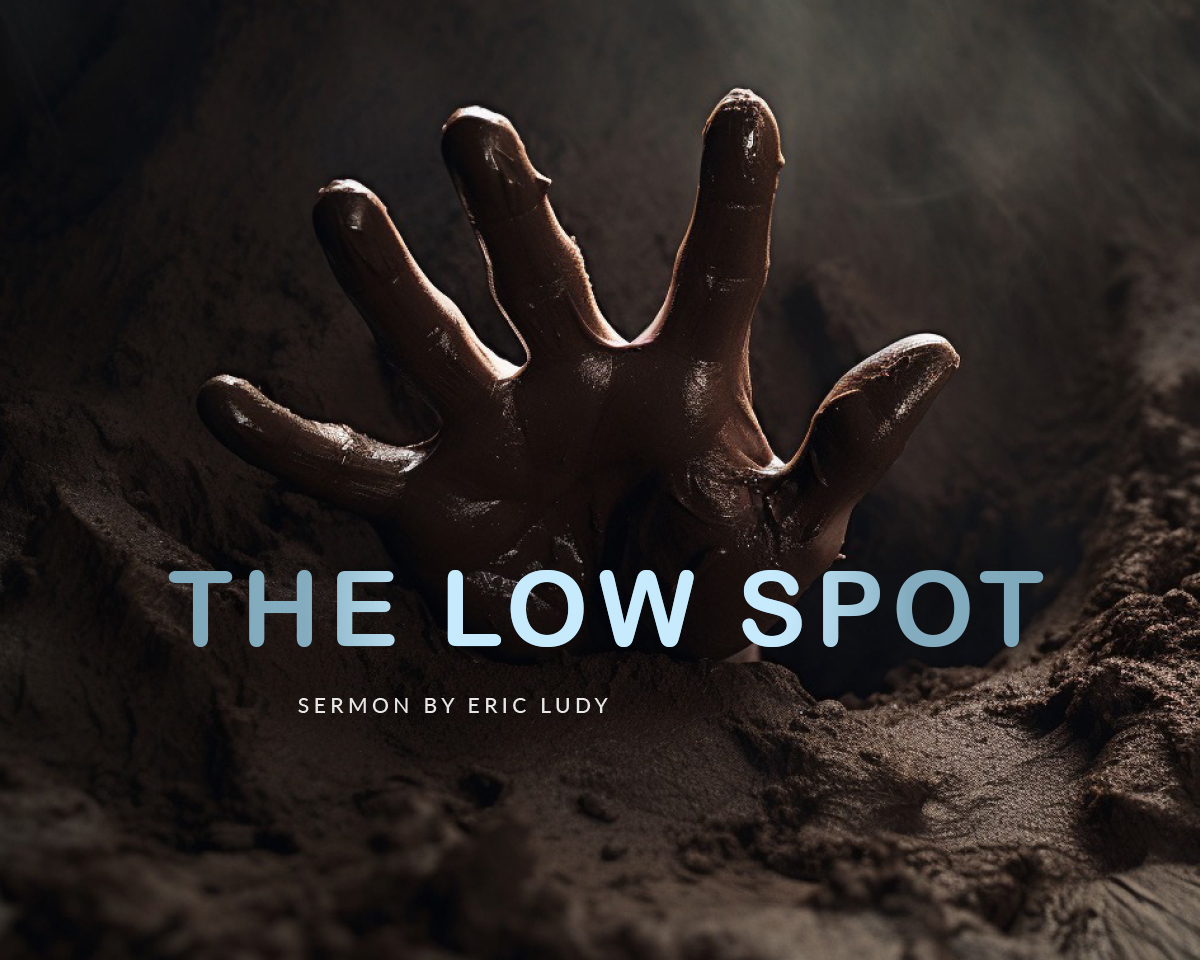 sermon-2023-7-9-thelowspot-homead