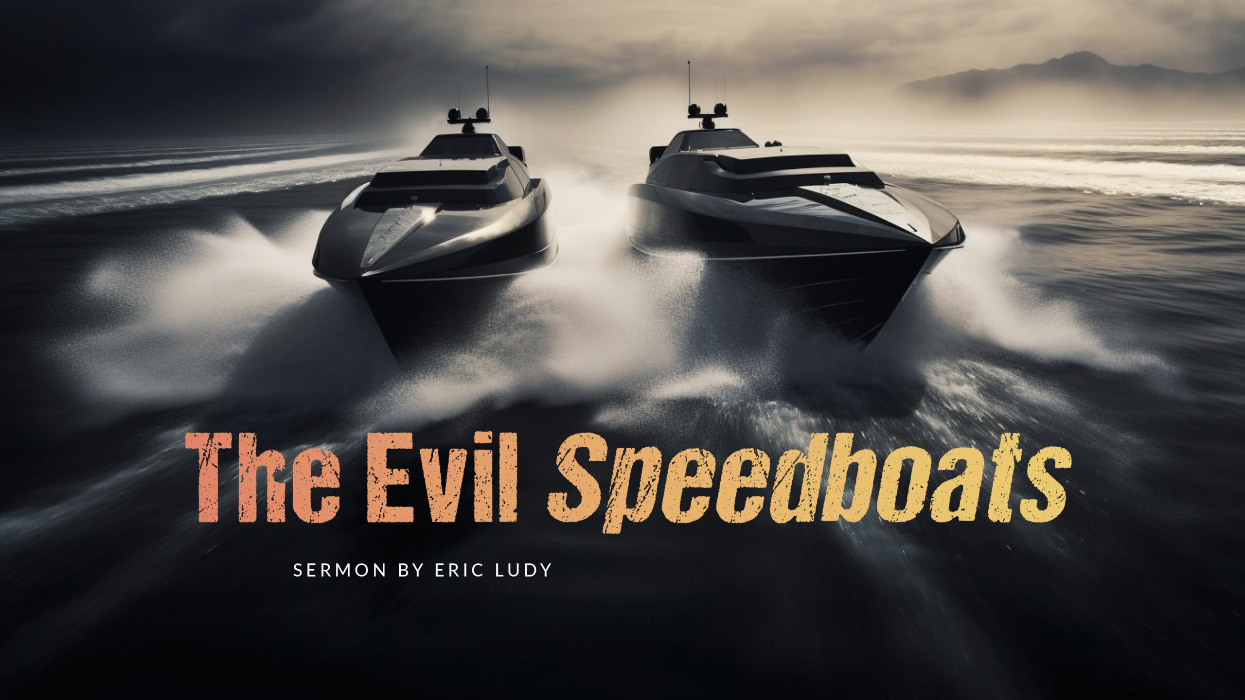 The Evil Speedboats