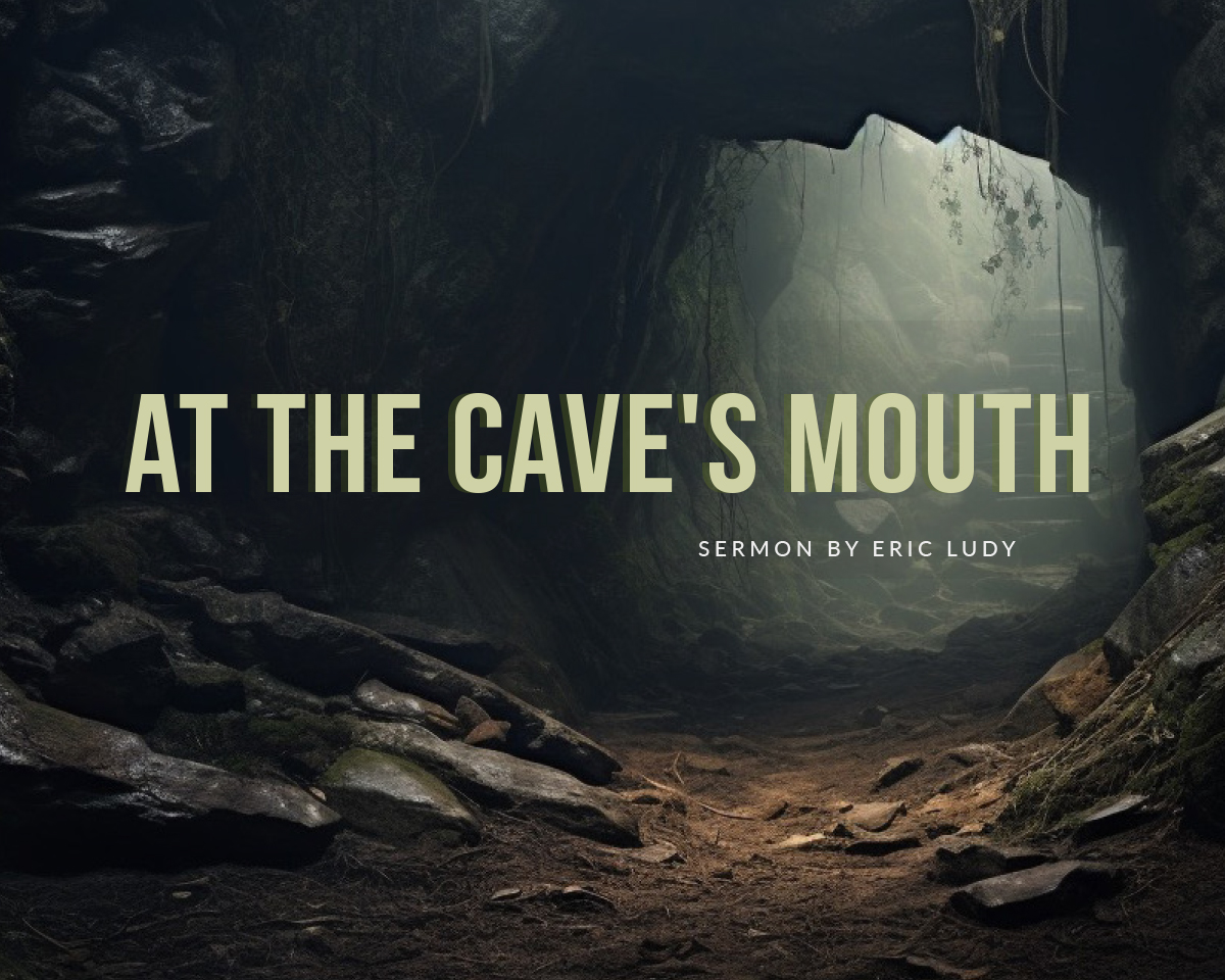 sermon-2023-9-24-atthecavesmouth-homead