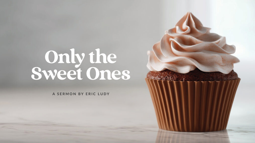 sermon-2024-1-18-onlythesweetones-videoslide