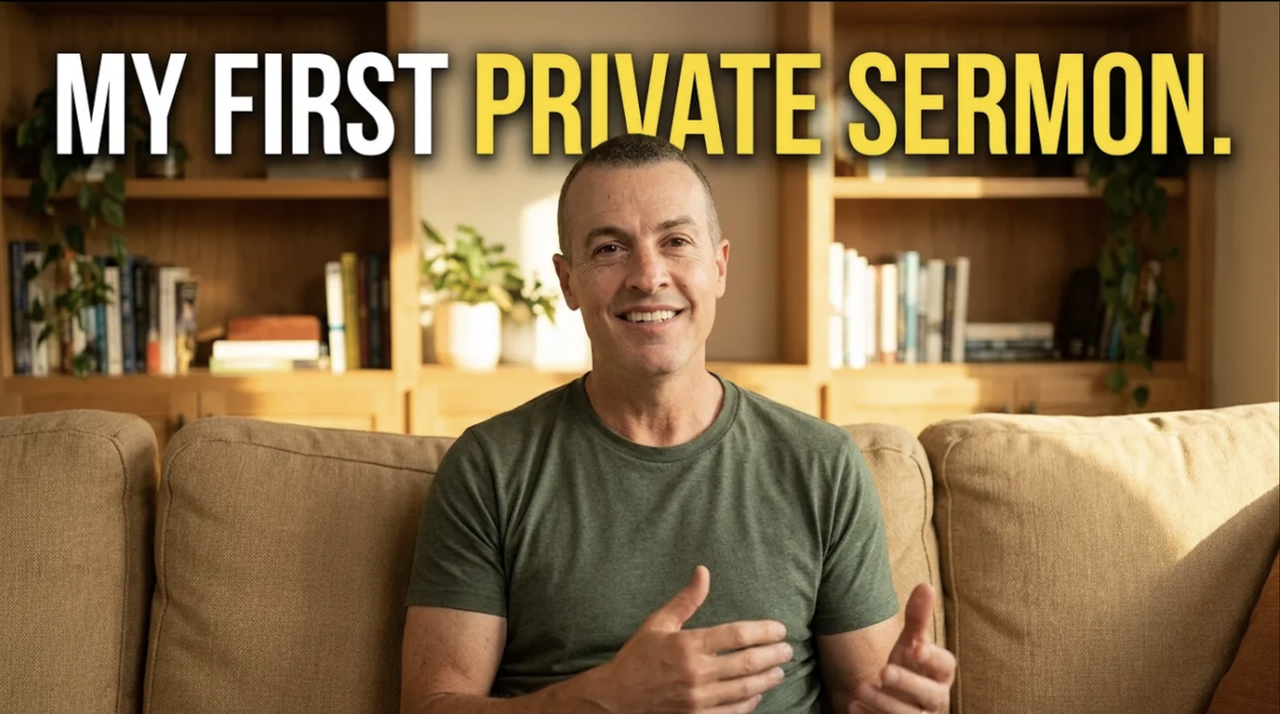 My First Private Sermon